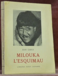 Milouka l’Esquimau. Avec 8 photos de l’auteur.