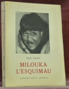 Milouka l’Esquimau. Avec 8 photos de l’auteur.. GABUS, Jean.