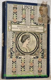 Almanach Hachette. 1908. Petite Encyclopédie Populaire de la Vie Pratique.. undefined