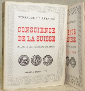 Conscience de la Suisse. Billets à ces Messieurs de Berne. Cinquième édition (définitive).. REYNOLD, Gonzague de.