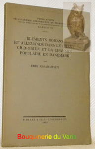 Eléments romans et allemands dans le chant gregorien et la chanson populaire en Danemark. Publications de l’Académie Grégorienne de Fribourg Suisse. Cahier XI.