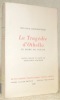 La Tragédie d’Othello. Le More de Venise. Tragédie traduite et adaptée par René-Louis Piachaud. Coll. Beaux Textes, Textes Rares, Textes Inédits.. ...