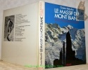 Le Massif du Mont Blanc. Les 100 plus belles courses.. REBUFFAT, Gaston.