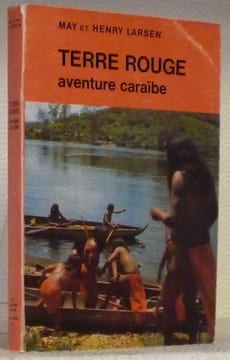 Terre rouge. Aventure caraïbe.. LARSEN, May et Henry.