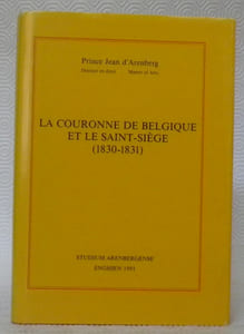 La couronne de Belgique et le Saint-Siège 1830 - 1831.