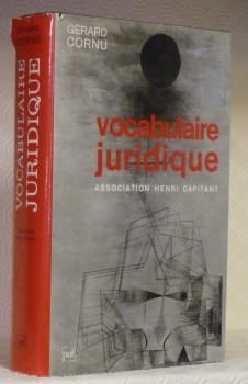 Vocabulaire juridique. Association Henri Capitant.. CORNU, Gérard.