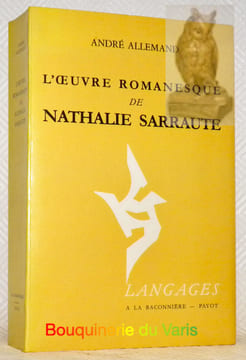 L’oeuvre romanesque de Nathalie Sarraute. Coll. “Langages”.. ALLEMAND, André.