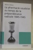 La pharmacie vaudoise au temps de la prépondérance radicale 1845-1945.. DOLIVO, Adrien.