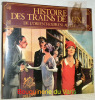 Histoire des trains de luxe. De l’Orient-Express au Tee.. BEHREND, George.