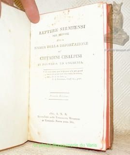 Lettere sirmiensi per servire alla storia della deportazione de Cittadini Cisalpini in Dalmazia ed Ungheria. Seconda edizione.. (Apostoli, Francesco).