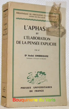 L’aphasie et l’élaboration de la pensée explicite. Collection Bibliothèque de philosophie contemporaine.. OMBREDANE, André.