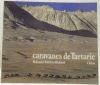 Caravanes de Tartarie. 3e édition.. MICHAUD, Roland et Sabrina.
