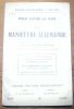 Pour avoir la Paix. La manoeuvre allemande. Collection Pages d’Histoire 1914 - 1916.. REYNALD, Georges.