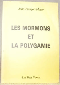 Les Mormons et la Polygamie. Trois textes mormons du XIXè siècle en langue française, précédés d’une introduction à l’histoire et à la pratique du mariage plural chez les saints des derniers jours.