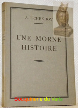 Une morne histoire. Collection Auteurs Classiques Russes. Traduit par B. de Schloezer.. TCHEKHOV, A.