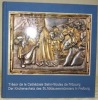 Trésors de la Cathédrale Saint-Nicolas de Fribourg. Der Kirchenschatz des St. Nikolausenmünsters in Freiburg.. 