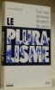 Le pluralisme. Aspects théoriques et historiques des sociétés ouvertes.. RESZLER, André.