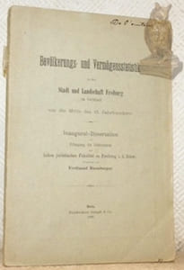 Bevölkerungs und Vermögensstatistik in der Stadt und Landschaft Freiburg um die Mitte des 15. Jahrunderts. Inaug. Dissertation.