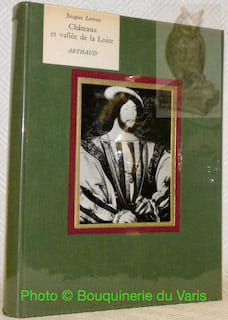 Châteaux et Vallée de la Loire. Nouvelle édition. Couverture de Dignimont. Ouvrage illustré de 203 héliogravures.. LEVRON, Jacques.