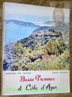 Provence Méditerranéenne. Basse Provence et Côte d’Azur avec cent héliogravures et neuf cartes. Coll. “Visages du Monde”.. MAURON, Marie.