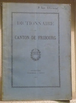 Dictionnaire des localités du Canton de Fribourg. Freiburgisches Ortschaftenverzeichnis. Publication du bureau de statistique du Canton de Fribourg. ...