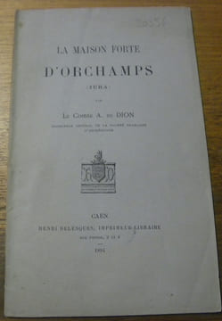 La maison forte d’Orchamps (Jura).. DION, COMTE A. de.