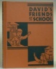 David’s Friends at School. Illustrated by Nellie Farmam and Clarence Biers. Curriculum Foundation Series.. HANNA, Paul R. - ANDERSON, Genevieve. - ...