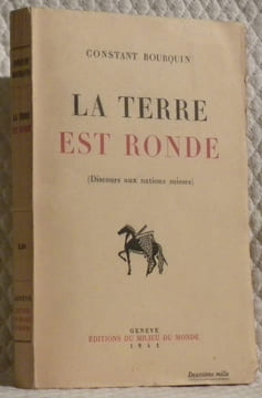 La terre est ronde. Discours aux nations suisses.. BOURQUIN, Constant.