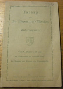 Tarasp oder die Kapuziner-Mission im Unterengadin.