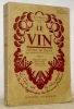 Le vin. Les vins de France. Petite encyclopédie viticole et vinicole. Trois tableaux et une carte en couleurs. Collection Les manuels pratiques.. ...