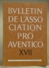 Bulletin de l’Association Pro Aventico XVII.. 