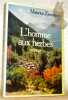 L’homme aux herbes. Roman.. ZERMATTEN, Maurice.