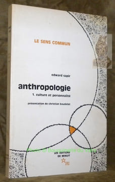Anthropologie. 1. Culture et personnalité. Présentation de Christian Baudelot. Coll. Le Sens Commun.. SAPIR, Edward.
