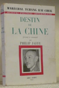 Destin de la Chine. Présenté et commenté par Philip Jaffe.Coll. “Archives d’histoire contemporaine”.