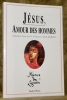 Jésus, amour des Hommes.  Introduction du P. Théodule Rey-Mermet. Traduction  inédite par le P. Oscar Lathoud. Notes établies par le P. Gilbert ...