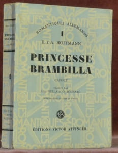 Princesse Brambilla. Caprice. Traduit par Alzir Hella et O. Bournac. Introduction de Stefan Zweig. Collection Romantiques allemands 1.