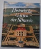 Historische Gärten der Schweiz. Die Entwicklung vom Mittelalter bis zur Gegenwart.. HEYER, Hans-Rudolf.