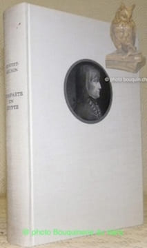 Bonaparte en Egypte ou le Rêve inassouvi.. BENOIST-MECHIN.