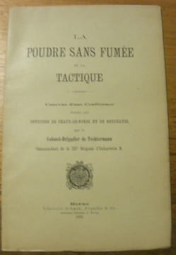 La poudre sans fumée et la tactique. Canevas d’une conférence donnée aux officiers de Chaux-de-Fonds et de Neuchâtel.. TECHTERMANN, Colonel de.