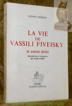 La vie de Vassili Fiveisky et autres récits. Introduction et  traduction de A. Chédel.. ANDREEV, Leonid.