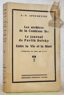 Les archives de la comtesse Dxx - Le journal de Pavlik Dolsky - Entre la vie et la mort (Roman épistolaire). Traduit par G.G. . APOUKHTINE, A.-N.