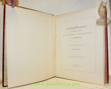 Castel-Pelesch résidence d’été du Roi Charles Ier de Roumanie à Sinaia. Notice descriptive et historique par Léo Bachelin. Avec 27 eaux-fortes et 38 gravures sur bois.