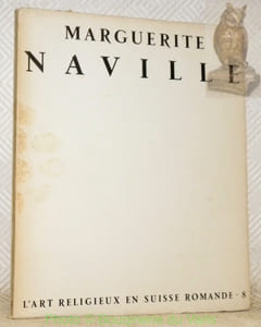 Marguerite Naville. Collection L’Art Religieux en Suisse Romande, n° 8.