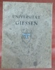 Die Universität Giessen ihre Entwicklung und ihre Anstalten.. ROSENBERG, L.