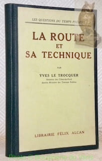 La Route et sa Technique. Coll. “Questions du temps présent”.. LE TROCQUER, Yves.