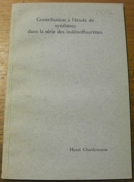 Contribution à l’étude de synthèse dans la série des indénofluorènes.. CHARDONNENS, Henri.