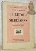 Le retour de Silbermann. Etude de Ramon Fernandez. Illustrations de Edy Legrand.. LACRETELLE, Jacques de.