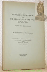 The Problem of Metaphysics and the Meaning of Metaphysical Explanation. An Essay in Definitions.