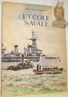 L’Ecole Navale. Illustrations de Albert Brenet, peintre de la Marine.. LA VARENDE, Jean de.