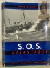 S.O.S. Atlantique.. LE CUNFF, Louis.